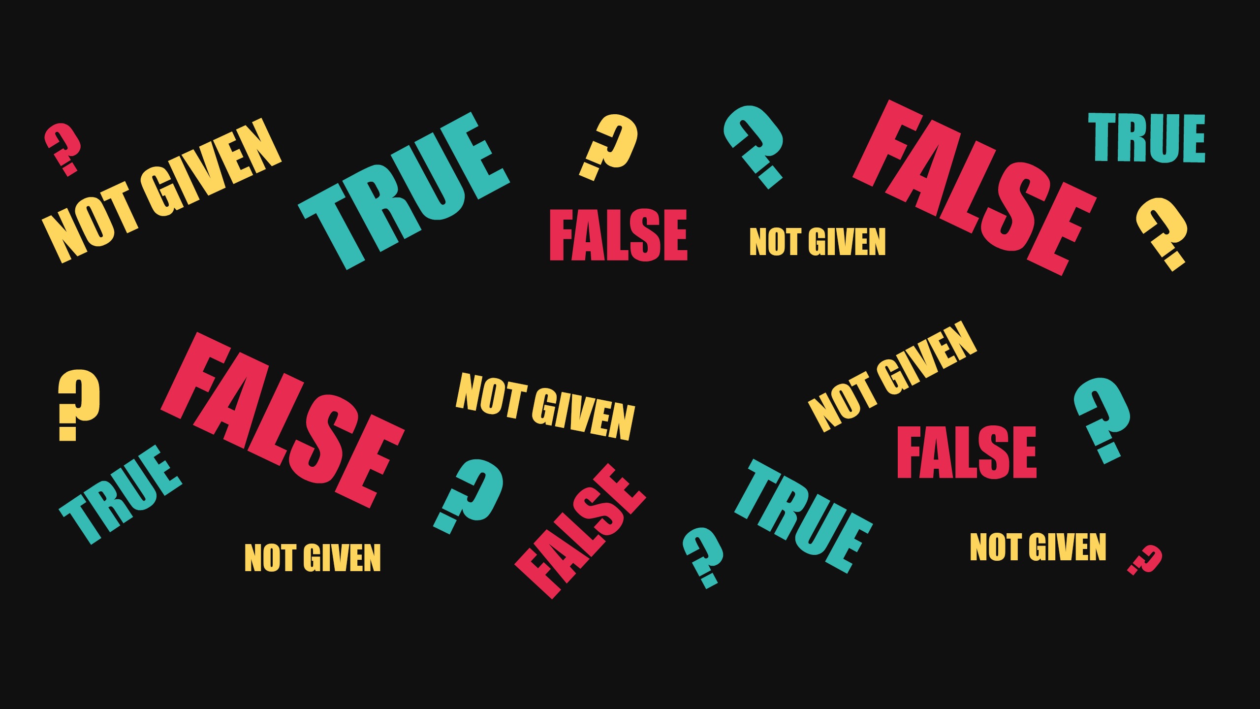 IELTS True / False / Not Given - I understand the technique, so why can