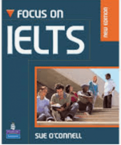 The front cover of the course book Focus on IELTS which is one book you can use to prepare for IELTS reading and listening