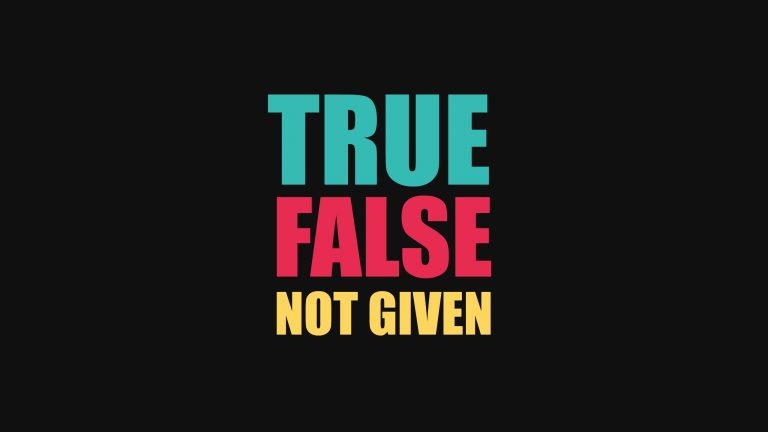 The words IELTS True / False / Not Given are written in big blue, red and yellow letters on a black background