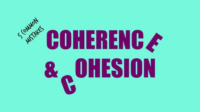 The words coherence and cohesion sit on a blue background. Some of the letters are falling down the page to signal that this lesson is about the 5 most common IELTS Coherence & Cohesion errors