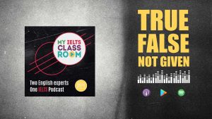 A graphic image of a podcast album cover next to the words IELTS True False Not Given