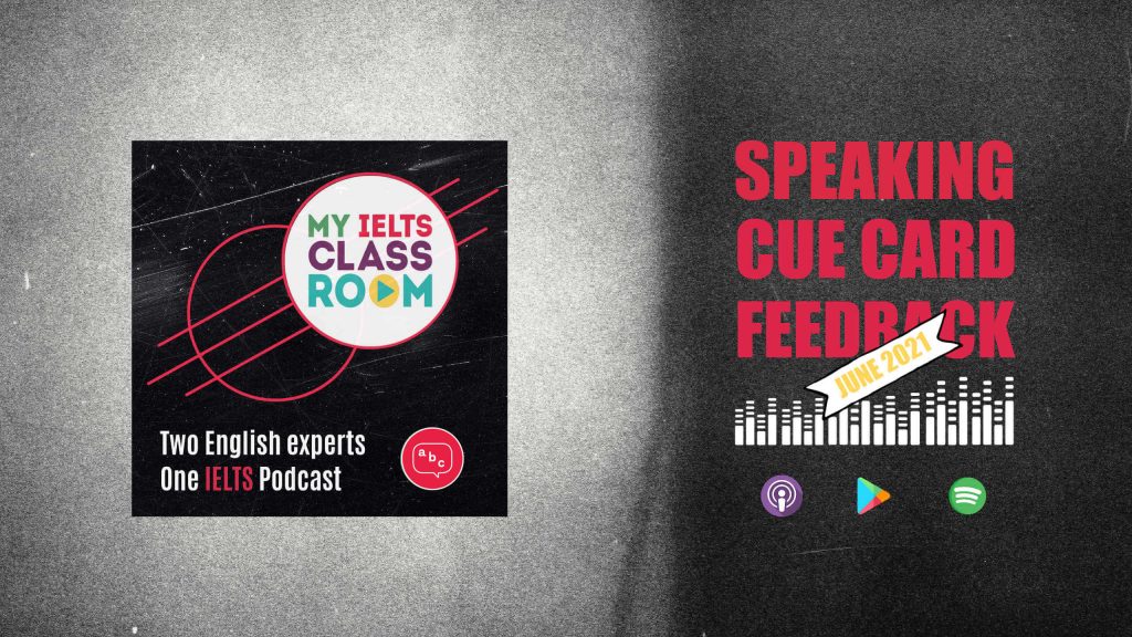 IELTS Cue Card Feedback 2021 My IELTS Classroom Blog